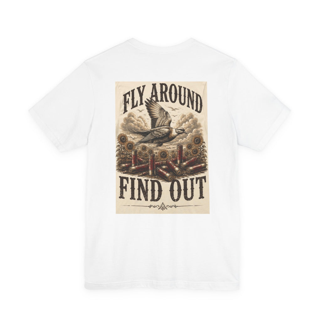 Fly Around Find Out Tee — Vintage Duck Hunting Graphic T-Shirt